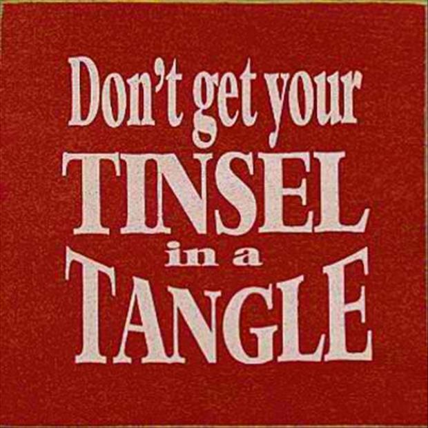 funny-christmas-quotes-do-not-get-your-tinsel-in-a-tangle