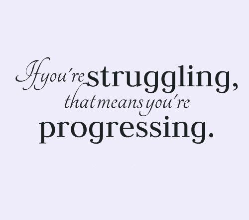 if-youre-struggling-means-progressing-life-quotes-sayings-pictures.
