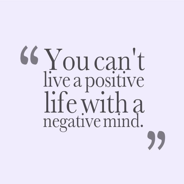 Cant-Live-A-Positive-Life-With-A-Negative-Mind