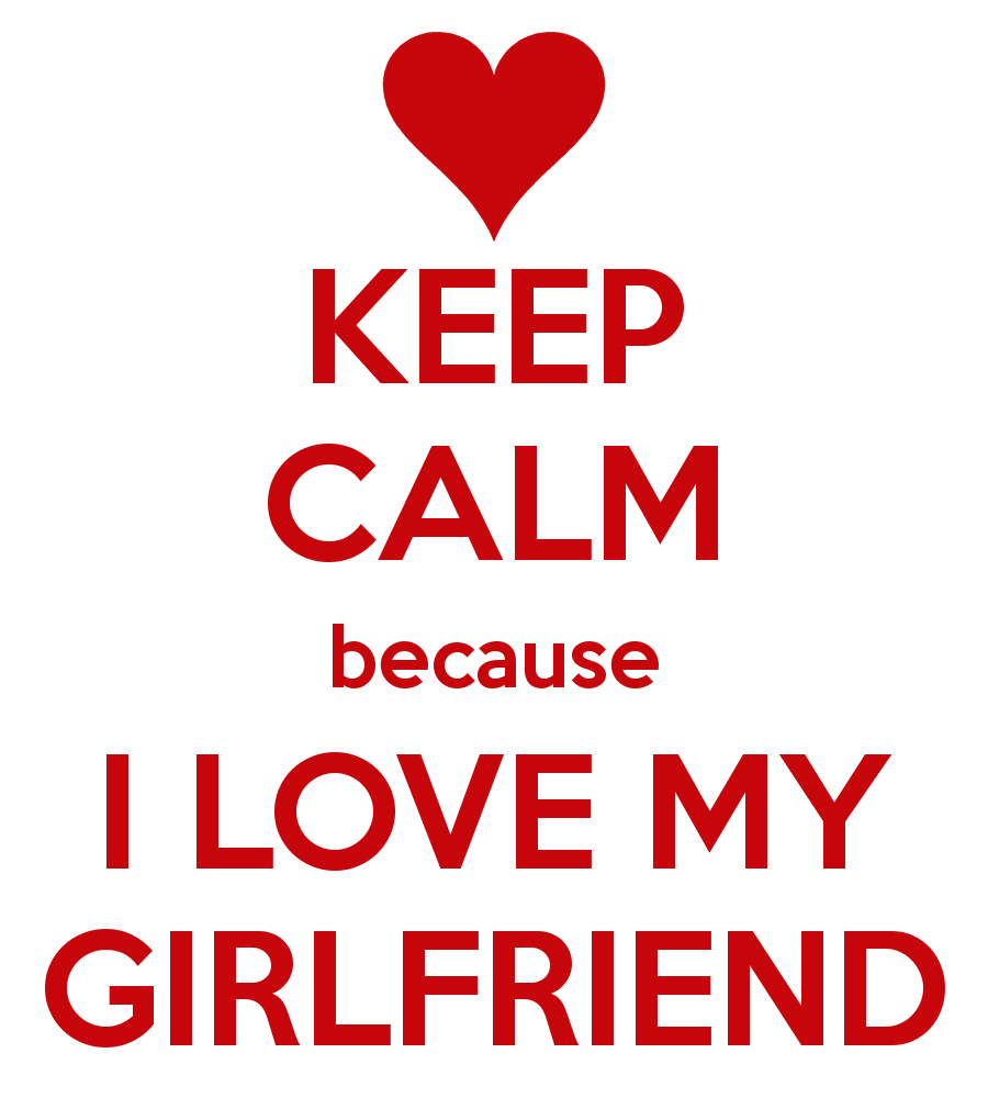 i-love-you-quotes-for-your-girlfriendkeep-calm-because-i-love-my-girlfriend-