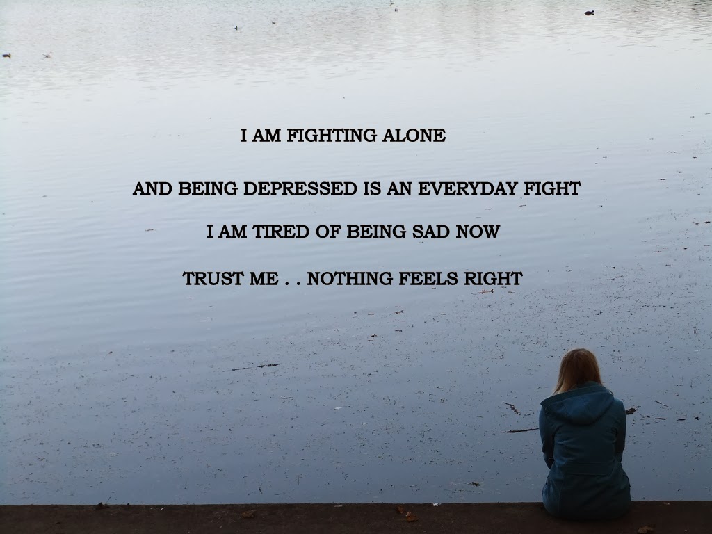 alone-girl-quotes-fighting-alone-depress-depressed-all-the-time-nothing-feels-right-sad-hurt-pain-pictures-wallpapers-quote-images.