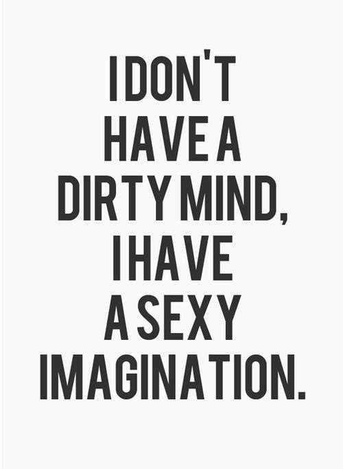 I-Dont-Have-A-Dirty-Mind-Life-Love-Quotes
