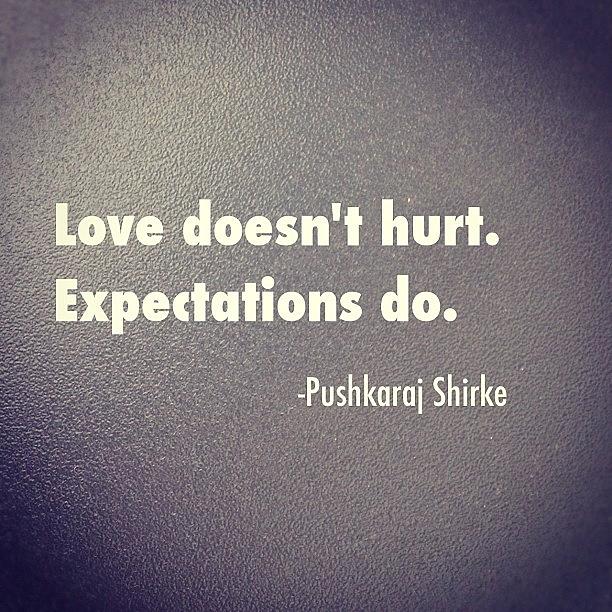 love-doesnt-hurt-expectations-do-love-quote.
