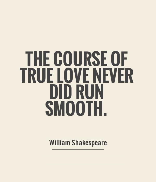 the-course-of-true-love-never-did-run-smooth-quote-