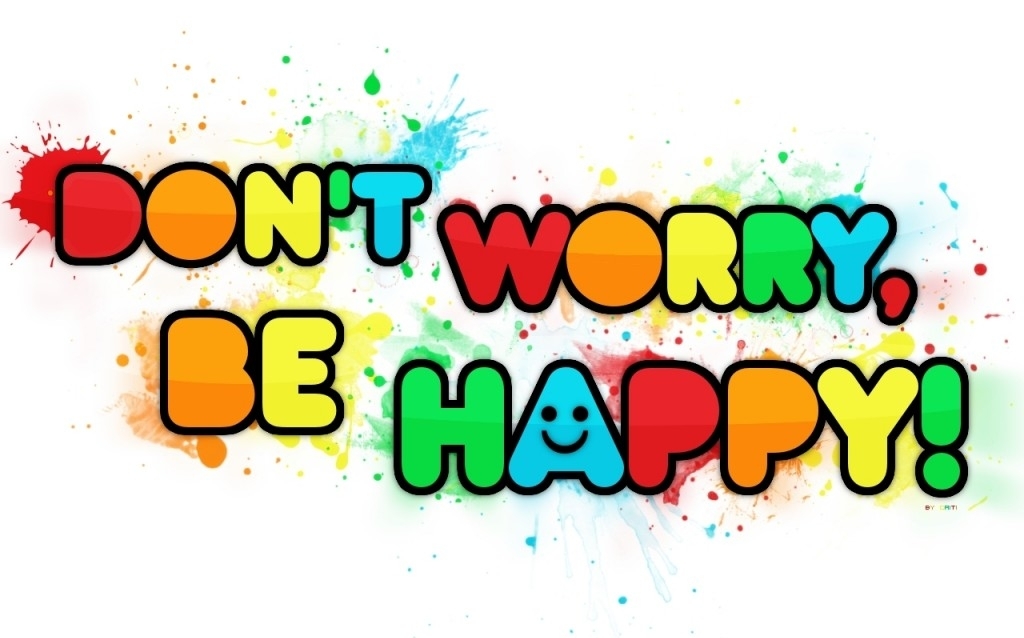 happiness-quotes-dont-worry-be-happy-nice-lovely-sayings-pic