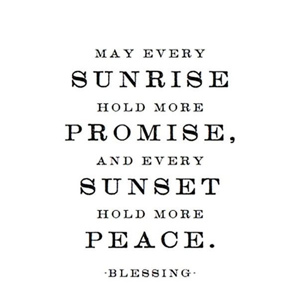 may-every-sunrise-hold-more-promise-and-every-sunset-hold-more-peace-blessing.