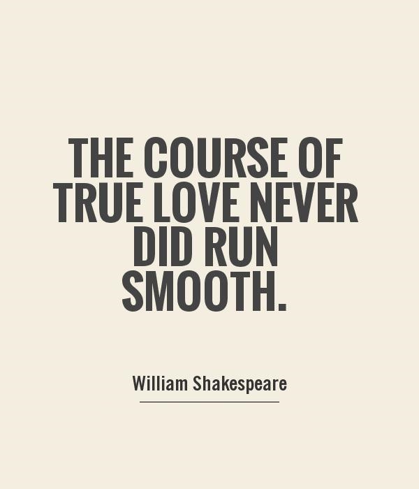 the-course-of-true-love-never-did-run-smooth-quote